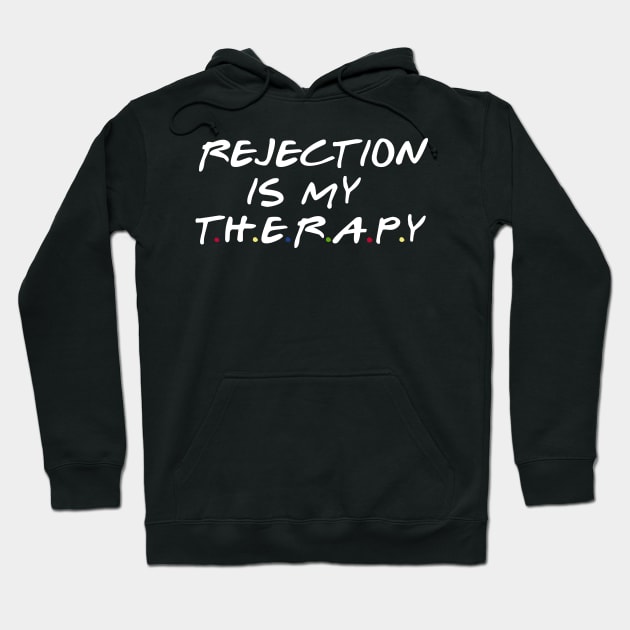 rejection therapy Hoodie by Pharmacy Tech Gifts